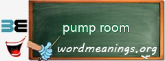 WordMeaning blackboard for pump room